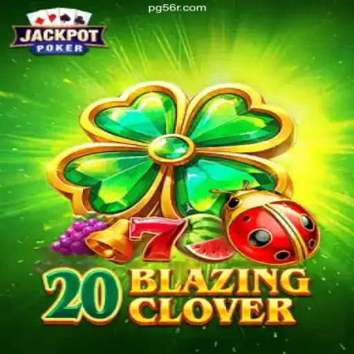 Exploring the Exciting World of 20BlazingClover at 56R.com Oficial